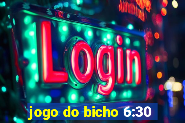 jogo do bicho 6:30